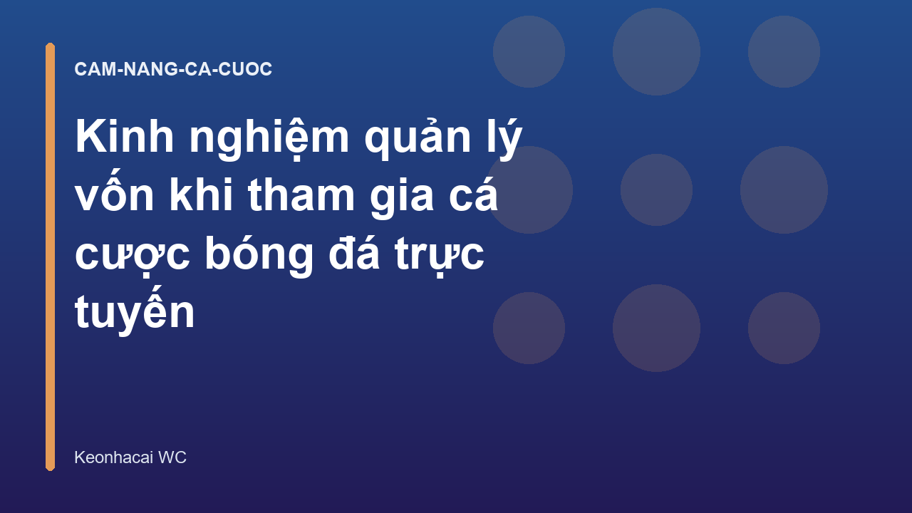 Kinh nghiệm quản lý vốn khi tham gia cá cược bóng đá trực tuyến