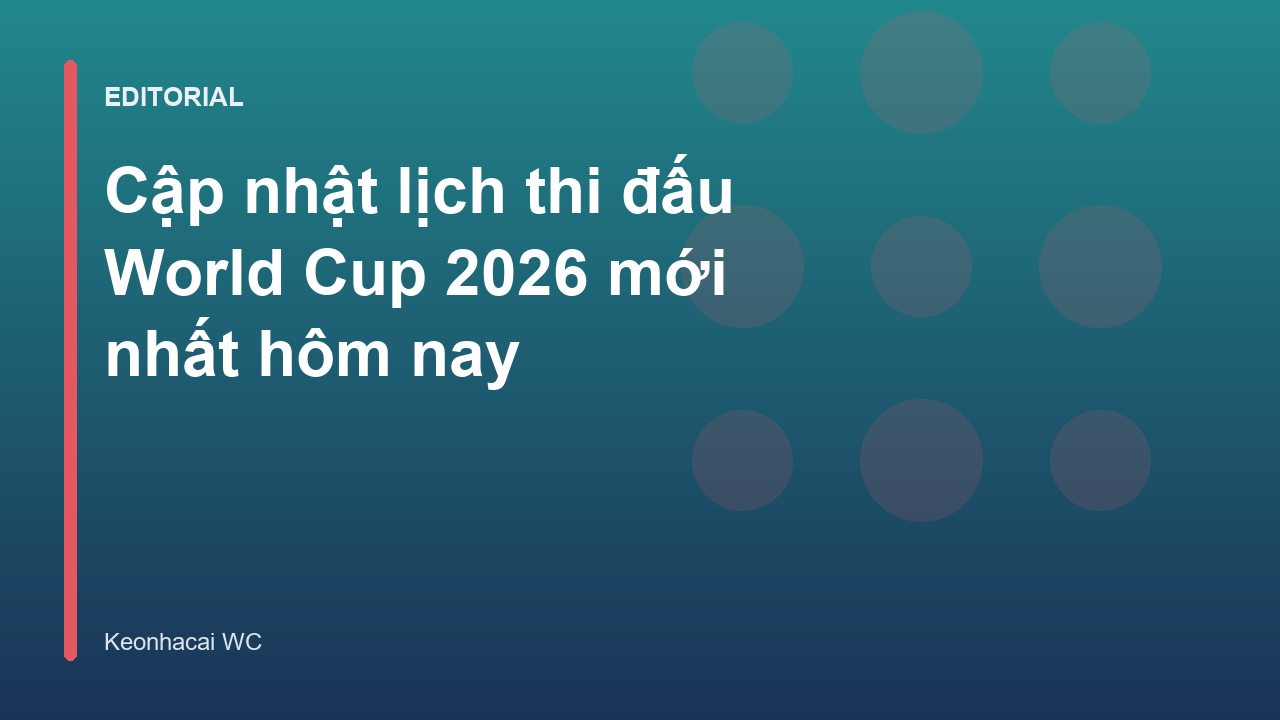 Lịch thi đấu World Cup 2026