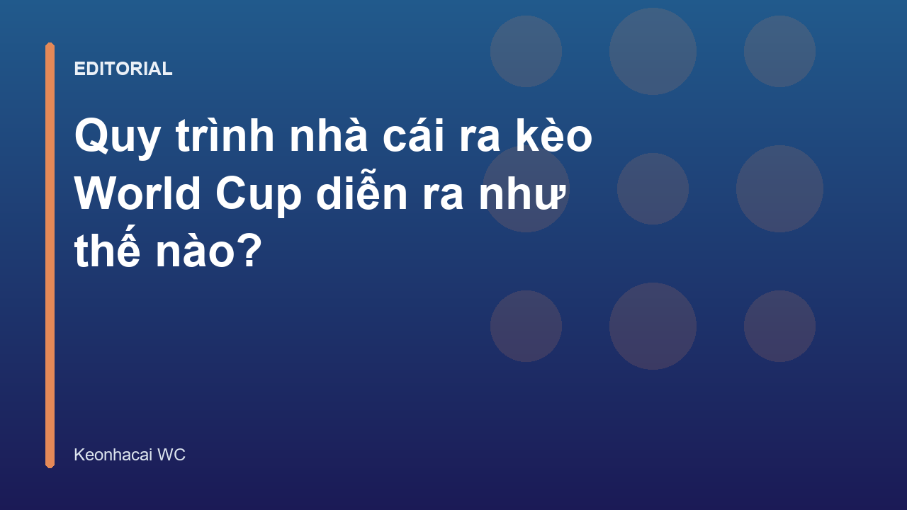 Quy trình nhà cái ra kèo World Cup